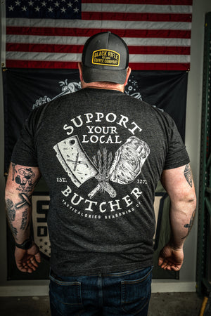 SUPPORT YOUR LOCAL BUTCHER T-Shirt
